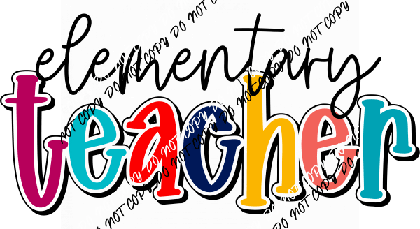 Teacher - Preschool through High School (See Style Options) DTF Transfer - We Print U Press DTF Transfers