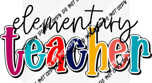 Teacher - Preschool through High School (See Style Options) DTF Transfer - We Print U Press DTF Transfers