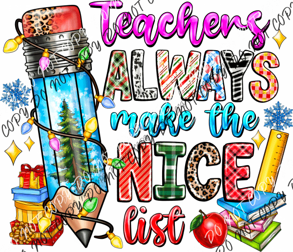 Teachers Always Make the Nice List DTF Transfer - We Print U Press DTF Transfers