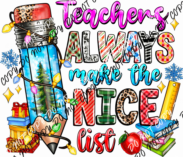 Teachers Always Make the Nice List DTF Transfer - We Print U Press DTF Transfers