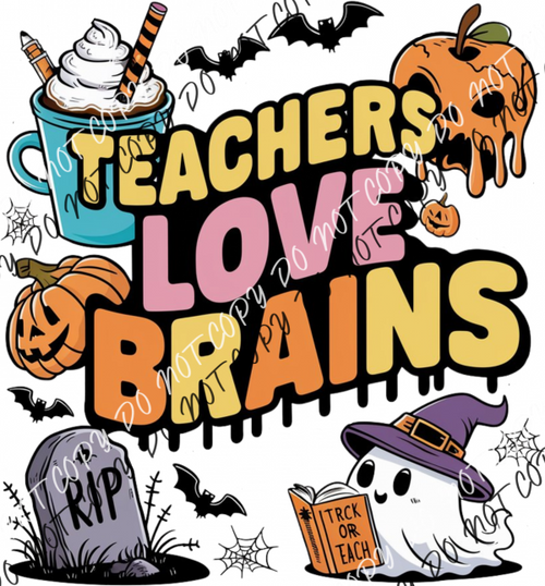 Teachers Love Brains Dtf Transfer Rtp Transfers