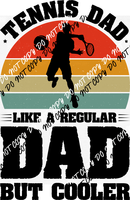 Tennis Dad DTF Transfer - We Print U Press DTF Transfers