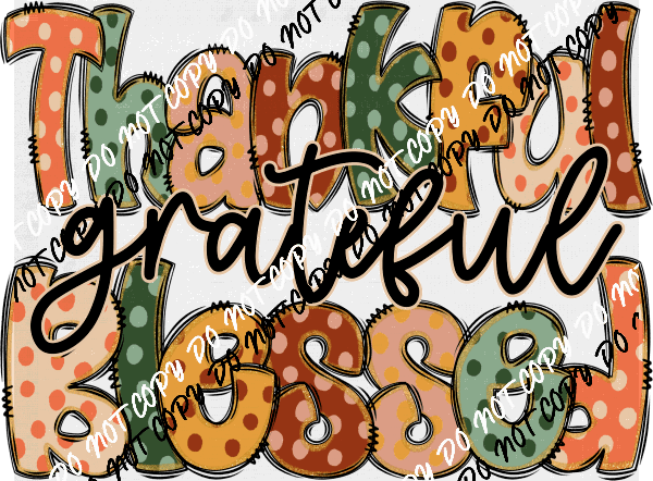 Thankful Grateful Blessed Polka Dot Text DTF Transfer - We Print U Press DTF Transfers