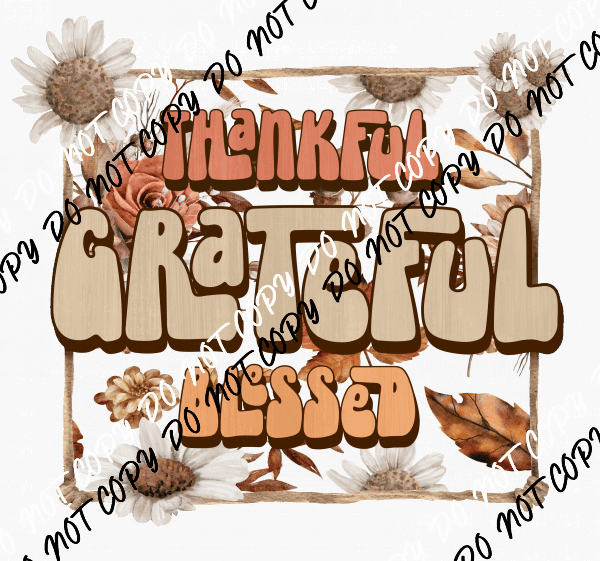 Thankful Grateful Blessed Square Flower DTF Transfer - We Print U Press DTF Transfers