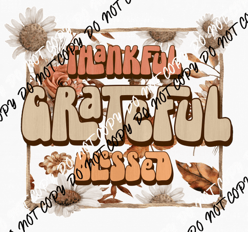 Thankful Grateful Blessed Square Flower DTF Transfer - We Print U Press DTF Transfers