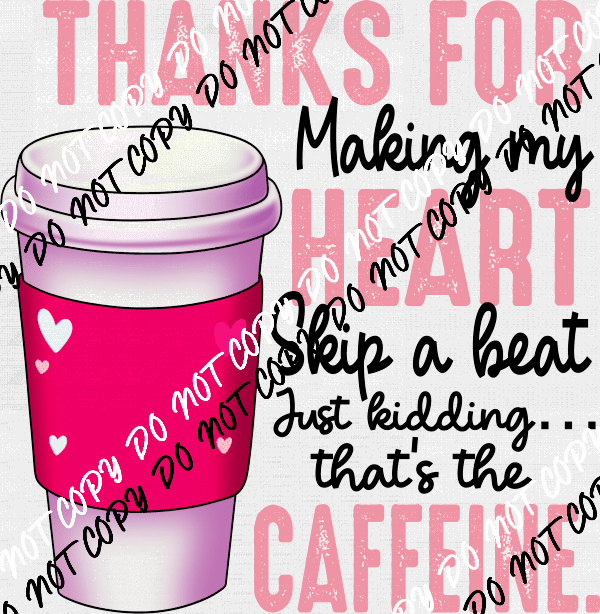 Thanks for Making My Heart Skip a Beat DTF Transfer - We Print U Press DTF Transfers