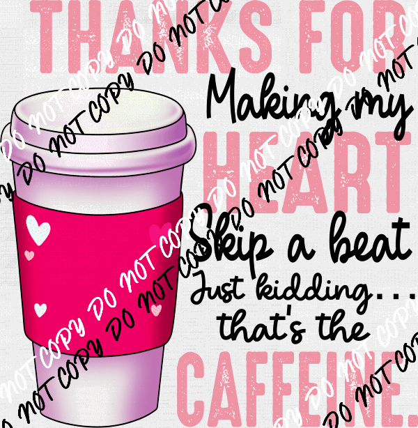 Thanks for Making My Heart Skip a Beat DTF Transfer - We Print U Press DTF Transfers