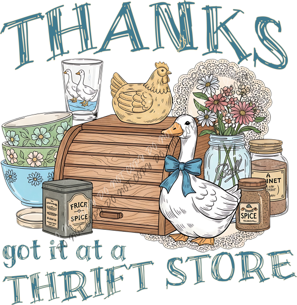 Thanks I Got It at a Thrift Store DTF Transfer RTP DTF Transfers