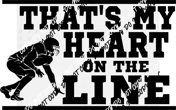 Thats My Heart on the Line DTF Transfer - We Print U Press DTF Transfers