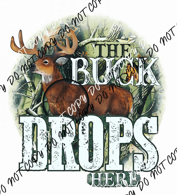 The Buck Drops Here DTF Transfer - We Print U Press DTF Transfers