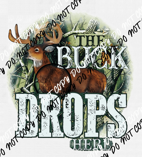 The Buck Drops Here DTF Transfer - We Print U Press DTF Transfers