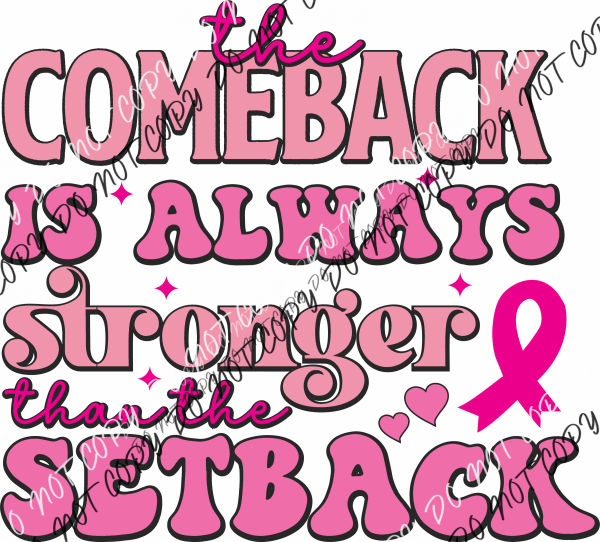 The Comeback is Stronger DTF Transfer - We Print U Press DTF Transfers