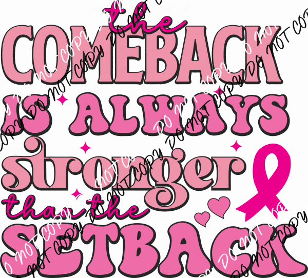 The Comeback is Stronger DTF Transfer - We Print U Press DTF Transfers