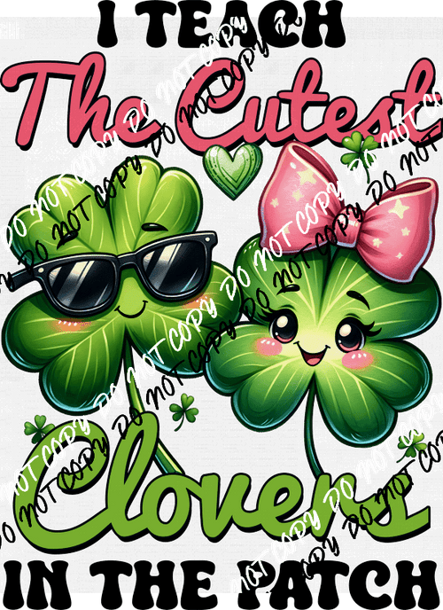 The Cutest Clovers St. Patrick's Day Teacher DTF Transfer - We Print U Press DTF Transfers