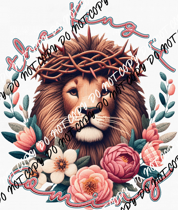 The King is Coming Lion faux embroidery DTF Transfer - We Print U Press DTF Transfers