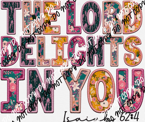 The Lord Delights in You White or Black Text DTF Transfer - We Print U Press DTF Transfers