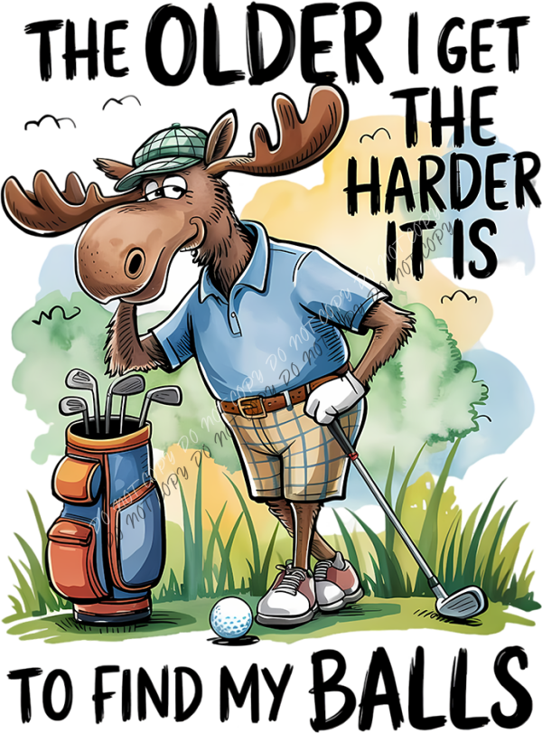 the older i get golf moose dtf transfer