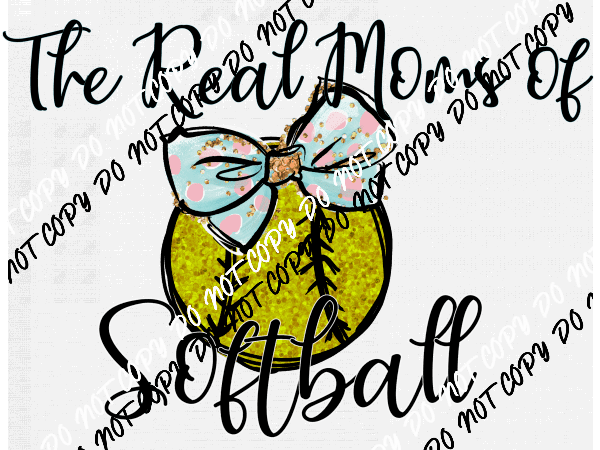 The Real Moms of Softball DTF Transfer - We Print U Press DTF Transfers