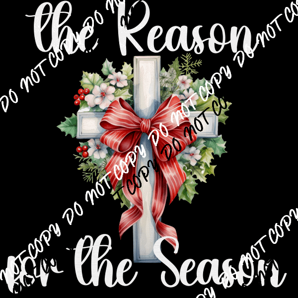 The Reason for the Season Cross White Print or Black Print DTF Transfer - We Print U Press DTF Transfers