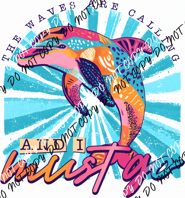 The Waves Are Calling DTF Transfer - We Print U Press DTF Transfers