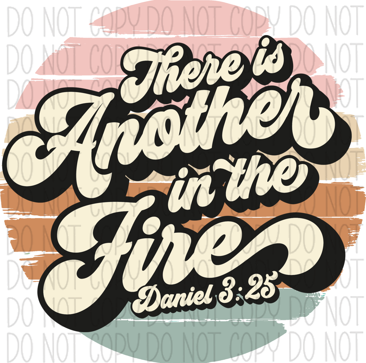 There Is Another In The Fire Retro Text Scripture Dtf Transfer