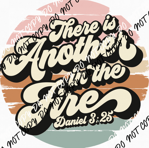 There is Another in the Fire Retro Text Scripture DTF Transfer - We Print U Press DTF Transfers