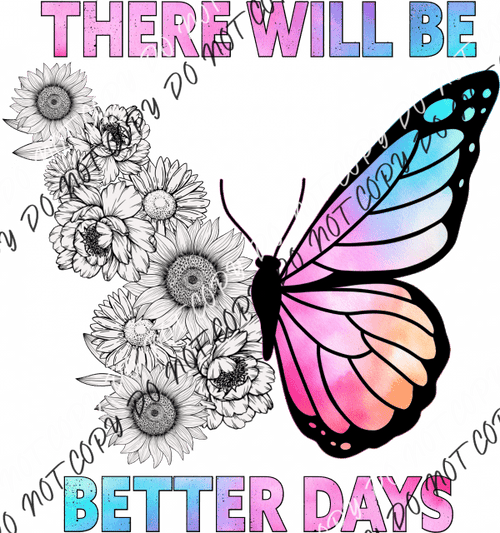 There Will Be Better Days Butterfly Dtf Transfer Rtp Transfers