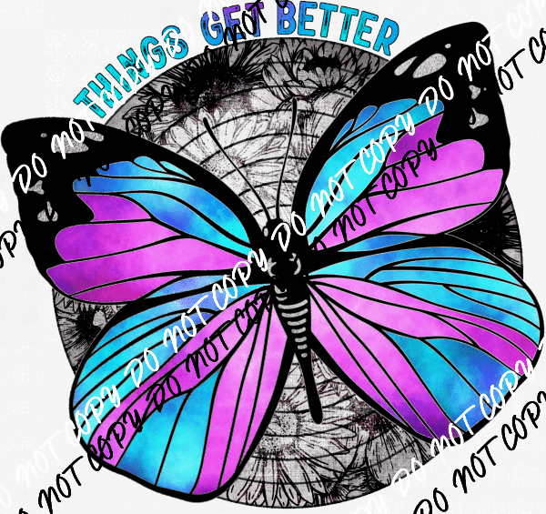 Things Get Better Purple Blue Butterfly DTF Transfer - We Print U Press DTF Transfers