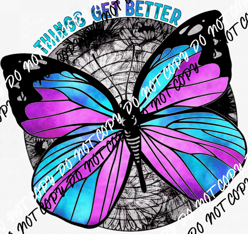 Things Get Better Purple Blue Butterfly DTF Transfer - We Print U Press DTF Transfers