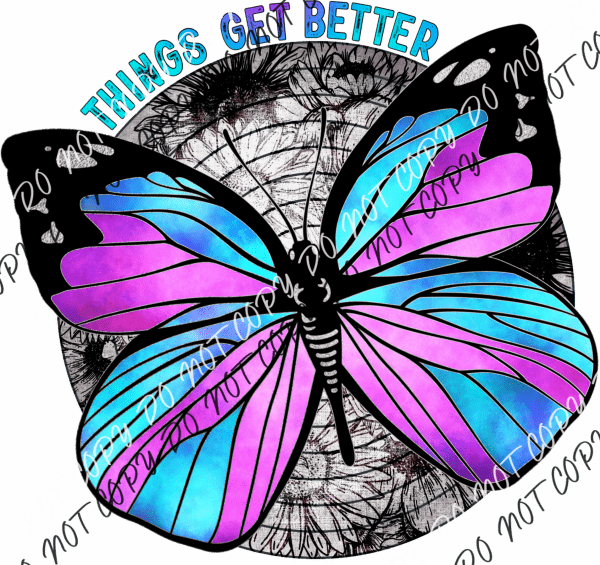 Things Get Better Purple Blue Butterfly Dtf Transfer Rtp Transfers