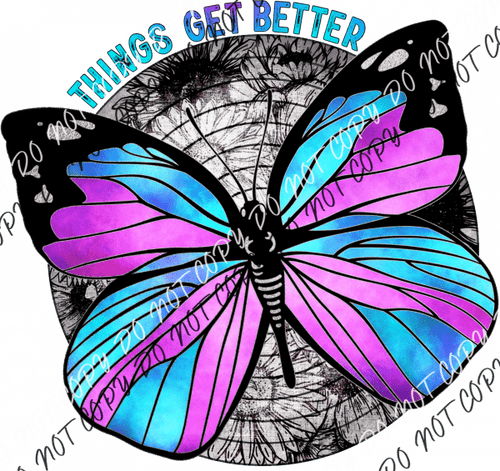 Things Get Better Purple Blue Butterfly Dtf Transfer Rtp Transfers