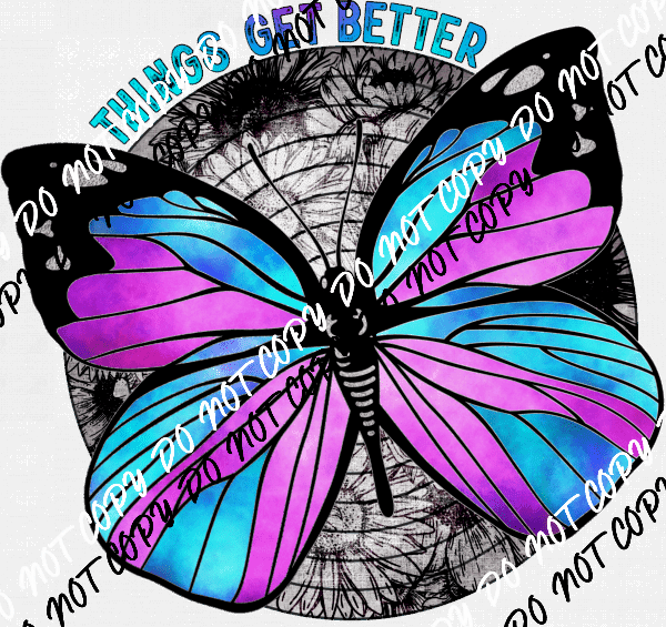 Things Get Better Purple Blue Butterfly DTF Transfer - We Print U Press DTF Transfers