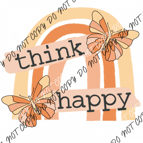 Think Happy Orange Rainbow And Butterfies Dtf Transfer