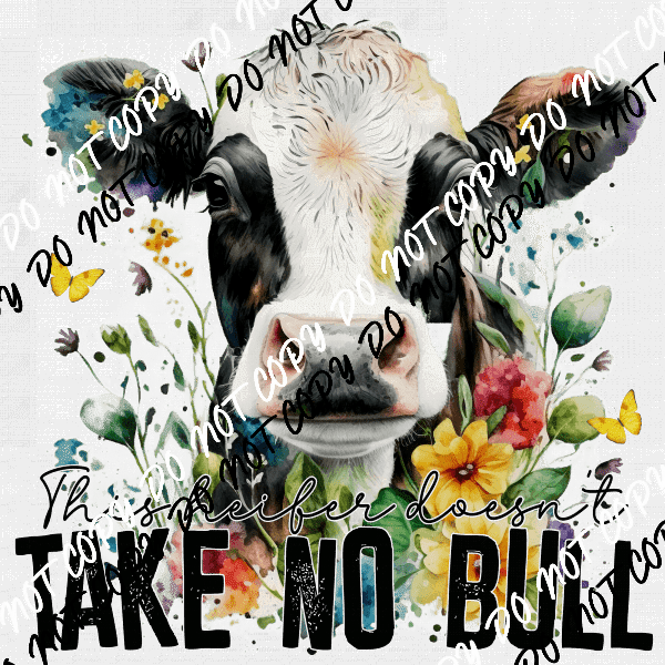This Heifer Doesn't Take No Bull DTF Transfer - We Print U Press DTF Transfers