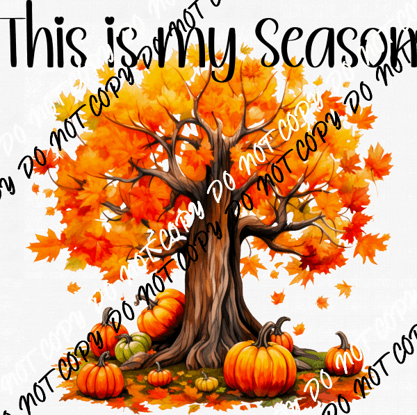 This is My Season Fall Tree DTF Transfer - We Print U Press DTF Transfers