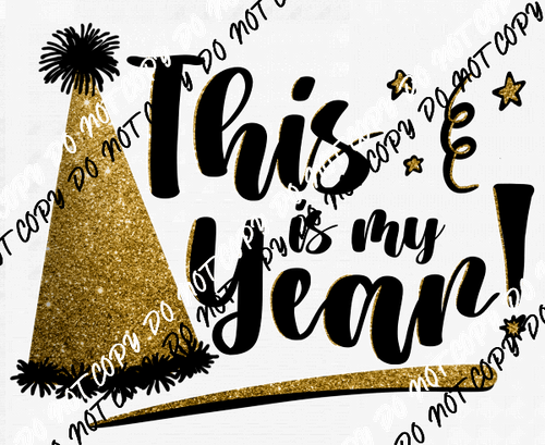 This is my Year Party Hat faux glitter - We Print U Press DTF Transfers