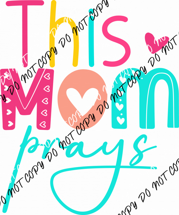 This Mom Prays DTF Transfer - We Print U Press DTF Transfers