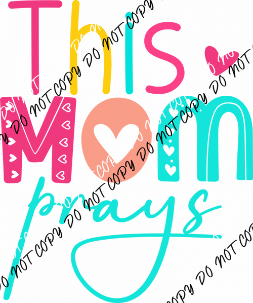 This Mom Prays DTF Transfer - We Print U Press DTF Transfers
