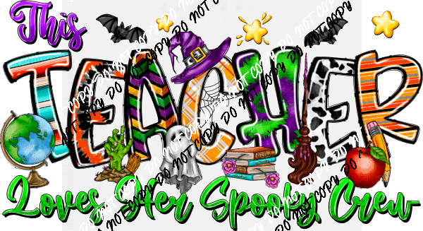 This Teacher Loves Her Spooky Crew DTF Transfer - We Print U Press DTF Transfers