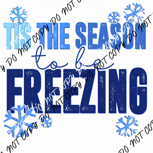 Tis the Season to be Freezing DTF Transfer - We Print U Press DTF Transfers