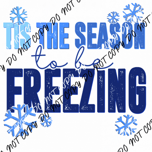 Tis the Season to be Freezing DTF Transfer - We Print U Press DTF Transfers