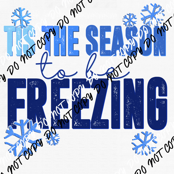 Tis the Season to be Freezing DTF Transfer - We Print U Press DTF Transfers