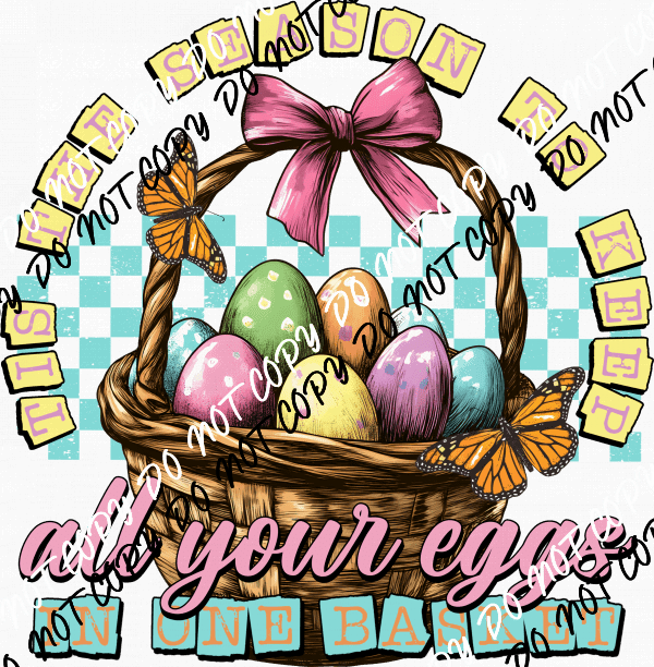 Tis The Season To Keep All Your Eggs DTF Transfer - We Print U Press DTF Transfers
