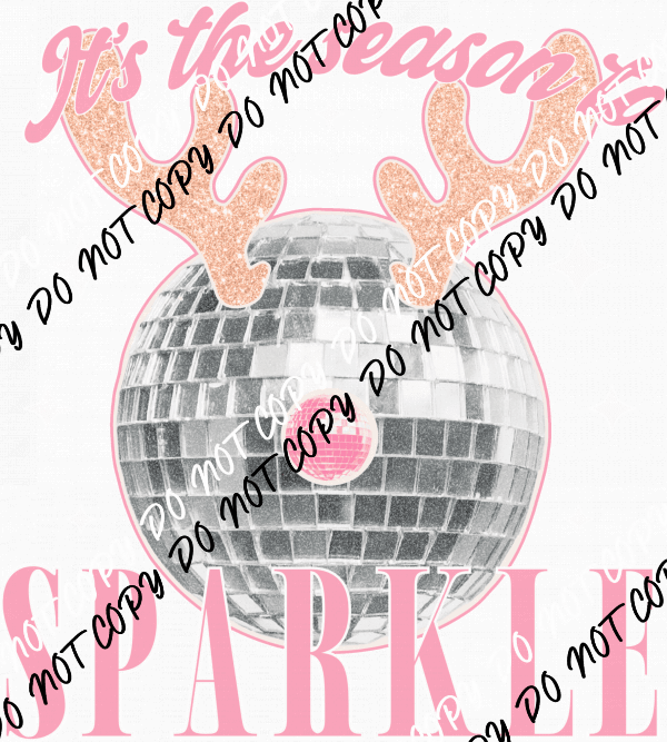 Tis The Season To Sparkle DTF Transfer - We Print U Press DTF Transfers