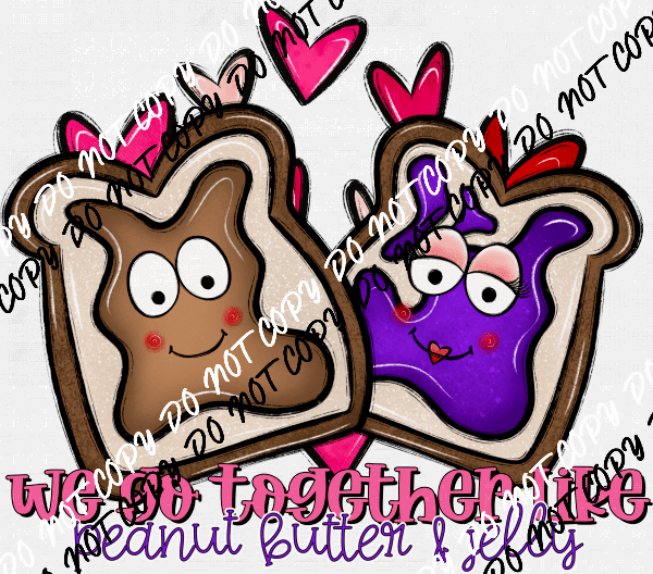 Together Like Peanut Butter & Jelly DTF Transfer - We Print U Press DTF Transfers