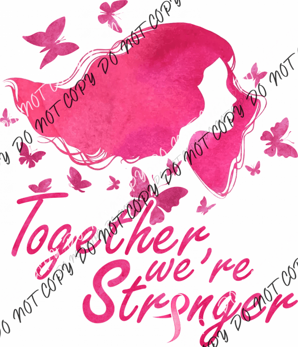 Together We’re Stronger DTF Transfer - We Print U Press DTF Transfers