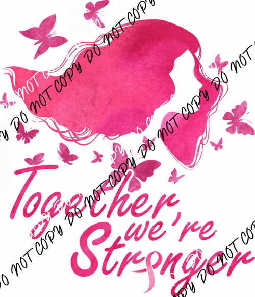 Together We’re Stronger DTF Transfer - We Print U Press DTF Transfers