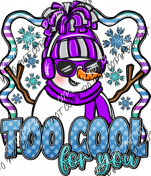 Too Cool For You Snowman Dtf Transfer Rtp Transfers