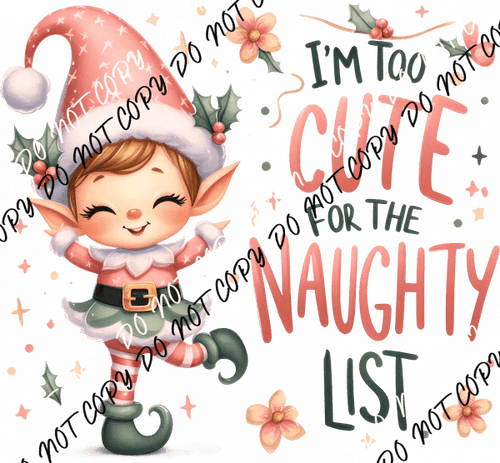 Too Cute for the Naughty List DTF Transfer - We Print U Press DTF Transfers
