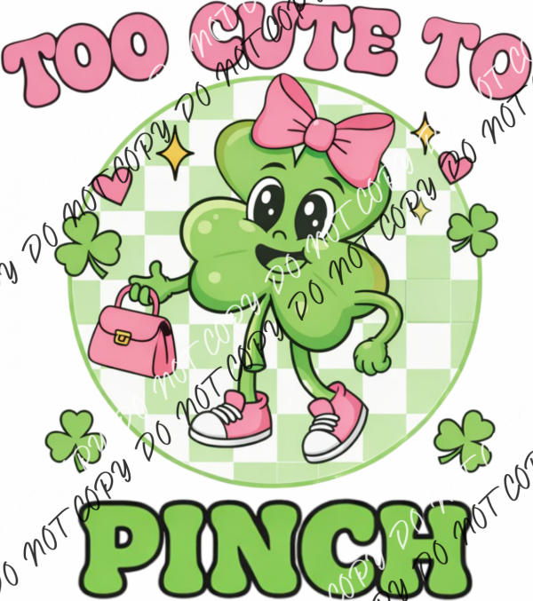 Too Cute To Pinch Girlie Clover DTF Transfer RTP DTF Transfers